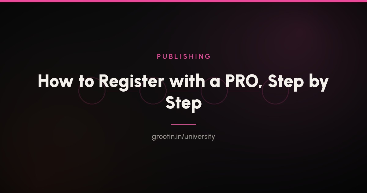 How to Register with a PRO: A Step-by-Step Guide (2026)