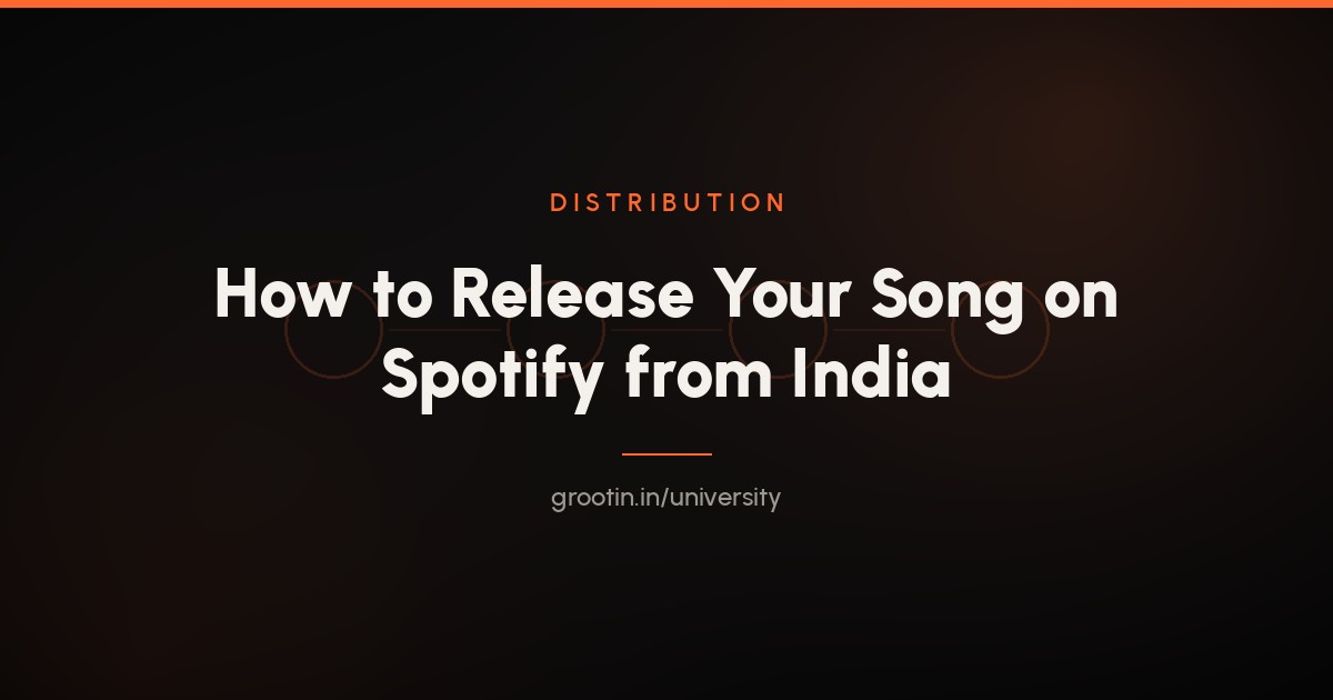 How to Release Your Song on Spotify from India: A Step-by-Step Guide (2026)