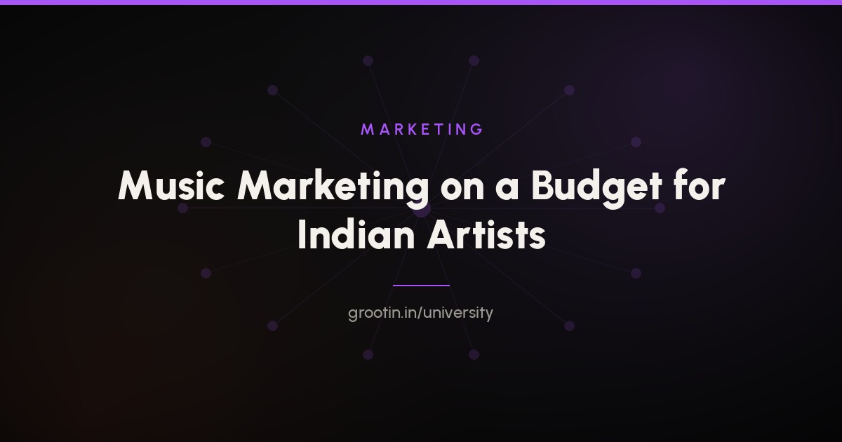 Music Marketing on a Budget: A Starter Guide for Indian Artists (2026)